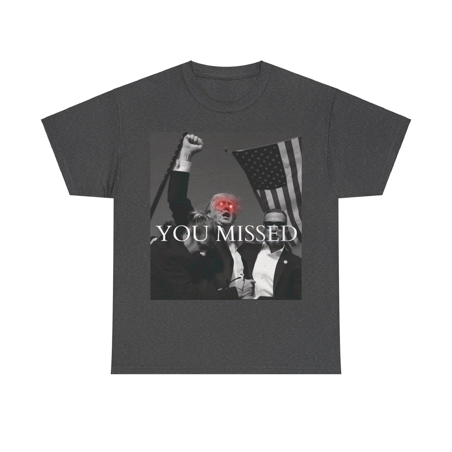 "You Missed" Trump T-Shirt