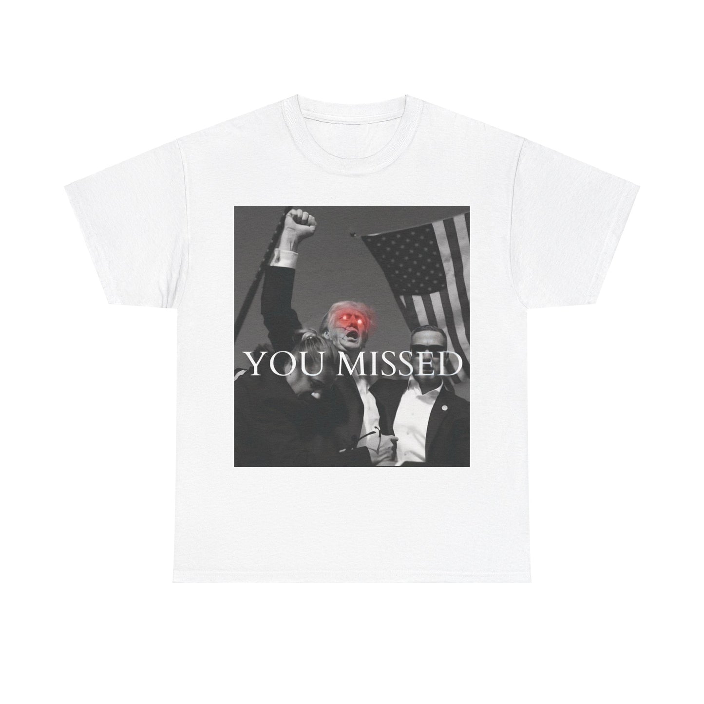 "You Missed" Trump T-Shirt